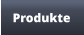 Produkte